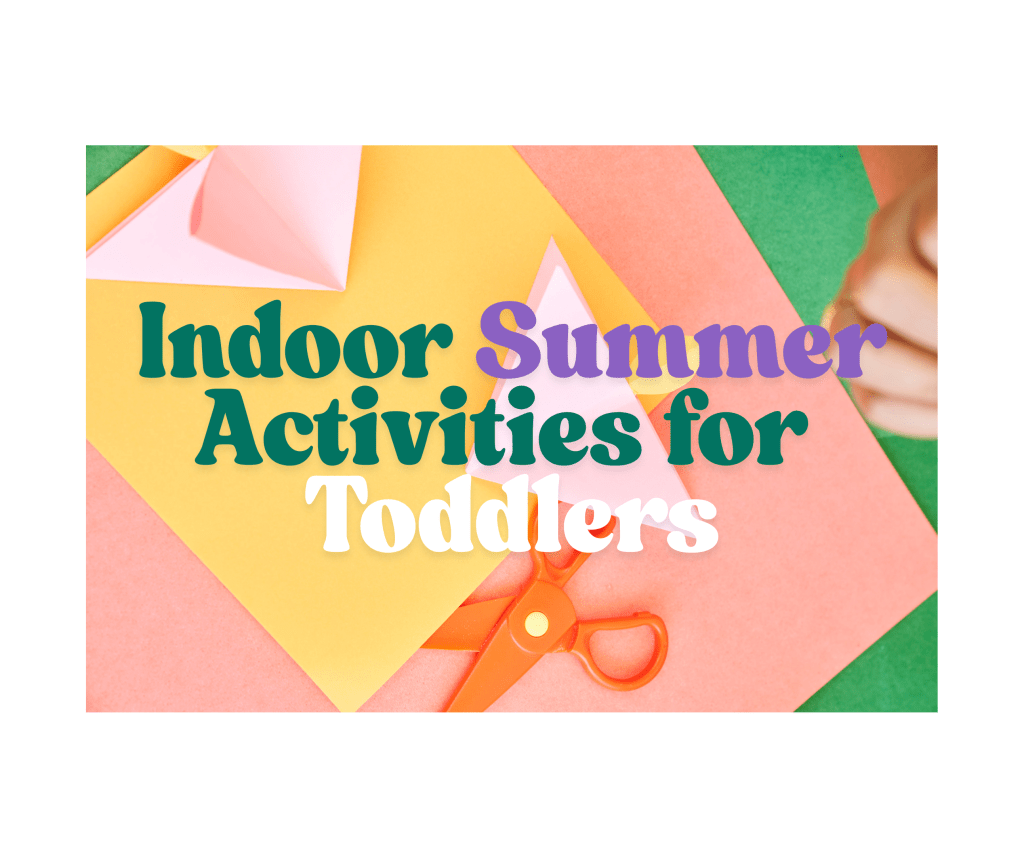 Indoor summer activities for toddlers