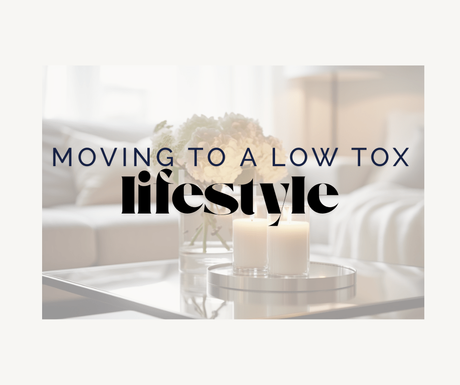 Moving to a low tox lifestyle.
